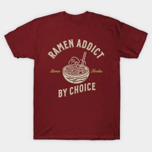 Ramen Addict By Choice Tee T-Shirt